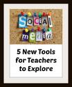 WeAreTeachers: 5 New Social Media Tools to Explore