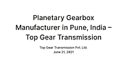 Planetary Gearbox Manufacturer in Pune, India – Top Gear Transmission — Teletype