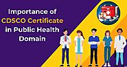 Importance of CDSCO Certificate in Public Health Domain