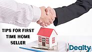 Here Are The Top Tips for The First Time Home Seller