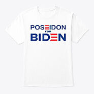 Poseidon For Biden T Shirts | Teespring