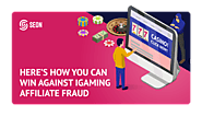 Here’s How You Can Win Against iGaming Affiliate Fraud