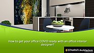 How to get your office COVID ready with an office interior designer?
