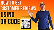 5 SURE WAYS to get customer reviews using QR code 2020 😉