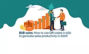 What is B2B sales? Everything you need about in 2020 - Free Custom QR Code Maker and Creator with logo