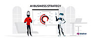 AI and Business Strategy - Things To Know - Intelvue