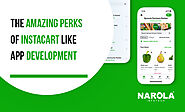 The Amazing Perks of InstaCart like App Development