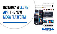 Instagram Clone App: The New Mega Platform