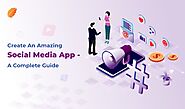 Create an Amazing Social Media App- A Complete Guide