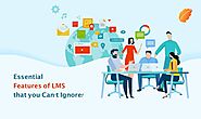 Essential Features of LMS That you Can't Ignore!