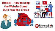 [Hacks] - How to Keep the Website Stand Out From The Crowd