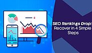 SEO Rankings Drop: Recover in 4 Simple Steps - SEO Services in USA | Search Engine Optimization