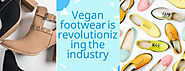 Vegan footwear is revolutionising industry