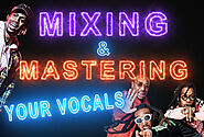 MIX, Master and Autotune Your Vocals for Your Track—Freelance Audio Mastering & Mixing Engineer Services