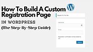 How To Build A Custom Registration Page In WordPress (The Step-By-Step Guide) – Telegraph
