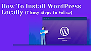 How To Install WordPress Locally (7 Easy Steps To Follow)