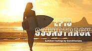 Epic Soundtrack - Summer Feelings by Scandinavianz - [Free Copyright-safe Music]