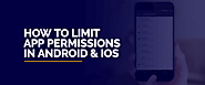 How to Limit App Permissions on Android and iOS Devices