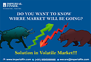 Do You Want to Know Where Market Will Be Going? Solution in Volatile Market | Imperial Finsol