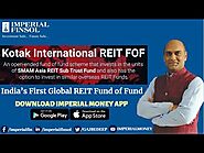 Kotak International REIT Fund of Fund | India's First Global REIT FOF | Know How Do REIT Works?