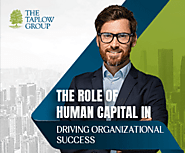 The Role of Human Capital in Driving Organizational Success