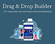 Drag & Drop Builder – It’s Amazing Advantages for Enterprises