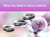 What You Need to Rent a Vehicle