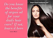Do you know the benefits of argan oil for your daily hair care? If not, learn it here