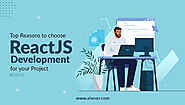 Benefits of ReactJS and Top Reasons to Choose it for your Project