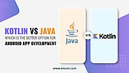 Kotlin vs Java: 8 Reasons to Pick Kotlin Over Java for Android Development
