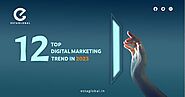 Top 12 Digital Marketing Trends in 2023