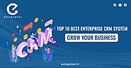 10 Best Enterprise CRM Systems In 2023 | Grow Your Business