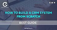 Website at https://www.estaglobal.in/blog/details/24/how-to-build-a-crm-system-from-scratch