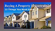 10 Things To Know Before Buying A Property In Australia by Jamie Harrison - Real Estate Agent - Issuu