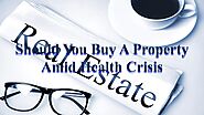 Should You Buy A Property Amid Health Crisis by Jamie Harrison - Real Estate Agent - Issuu