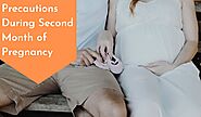 Precaution During Second Month of Pregnancy to take-2020 -