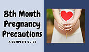 6 Pregnancy precautions that you must not ignore in 8th month -