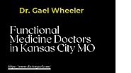 Functional Medicine Doctors in Kansas City MO - Doctor Gael by Doctor Gael - Issuu