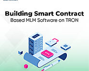 Reasons to launch Smart Contract Based MLM Software on TRON