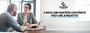 3 Ways job-hunters can prove they are a right fit