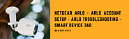 Troubleshooting For Netgear Arlo - Arlo Account Setup - Smart Device 360 - Arlo Setup