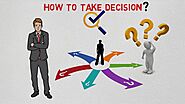 How to Take Right Decision from Many Choices?