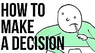 How to Make the Right Decision From Various Choices?