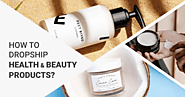 Why You Should Dropship Health & Beauty Products To The US