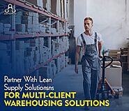 Partner With Lean Supply Solutions For Multi-Client Warehousing Solutions