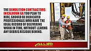 • The demolition contractors in Calhoun GA you plan to hire, should be dedicated professionals who have the ideal rec...