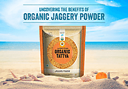 The Benefits of Organic Jaggery Powder