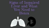 Signs of Impaired Liver and What You Need to Detox