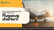 Wie zu Basteln Unvergesslich Erinnerungen über Flugzeug chartern