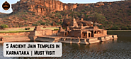 5 Ancient Jain Temples in Karnataka | Must Visit